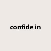 confide in是什么意思