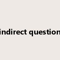 indirect question是什么意思