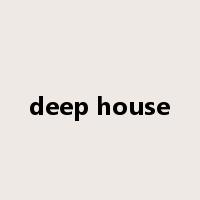 deep house是什么意思