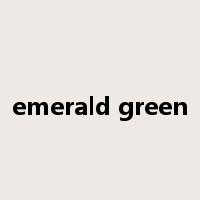 emerald green是什么意思