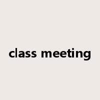 class meeting是什么意思