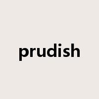 prudish是什么意思
