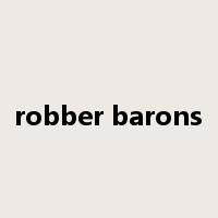 robber barons是什么意思