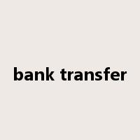 bank transfer是什么意思