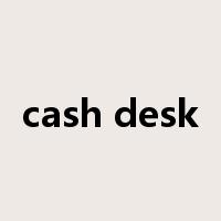 cash desk是什么意思