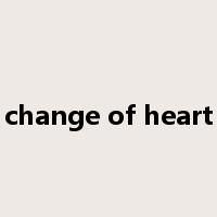 change of heart是什么意思