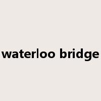 waterloo bridge是什么意思