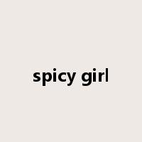 spicy girl是什么意思