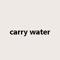 carry water是什么意思