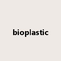 bioplastic是什么意思