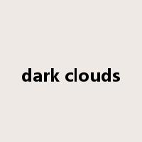 dark clouds是什么意思