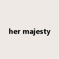 her majesty是什么意思