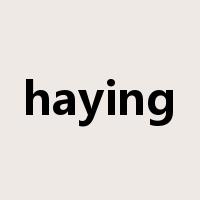 haying是什么意思