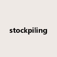 stockpiling是什么意思