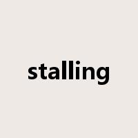 stalling是什么意思