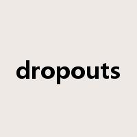 dropouts是什么意思