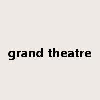 grand theatre是什么意思