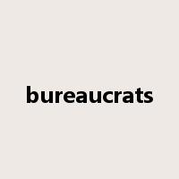 bureaucrats是什么意思