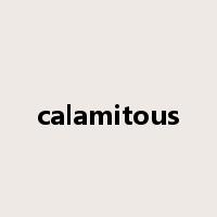 calamitous是什么意思