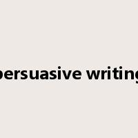 persuasive writing是什么意思