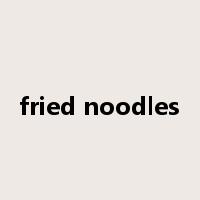 fried noodles是什么意思