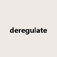 deregulate是什么意思