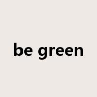 be green是什么意思