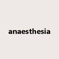anaesthesia是什么意思