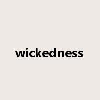 wickedness是什么意思