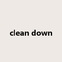 clean down是什么意思