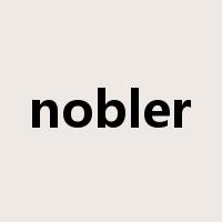 nobler是什么意思