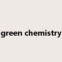 green chemistry是什么意思