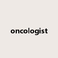 oncologist是什么意思