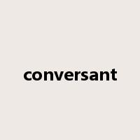 conversant是什么意思