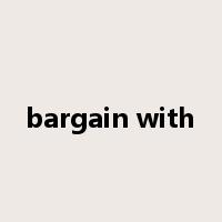 bargain with是什么意思