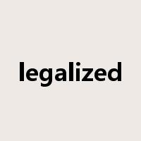 legalized是什么意思