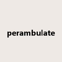 perambulate是什么意思