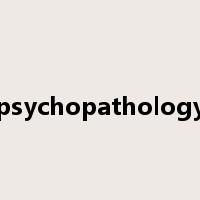 psychopathology是什么意思
