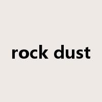 rock dust是什么意思