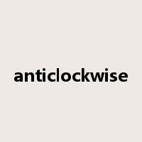 anticlockwise是什么意思