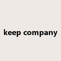 keep company是什么意思