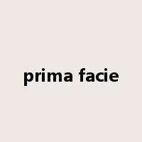 prima facie是什么意思