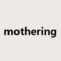 mothering是什么意思