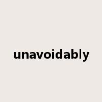 unavoidably是什么意思