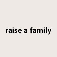 raise a family是什么意思