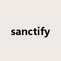 sanctify是什么意思