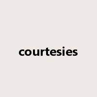 courtesies是什么意思