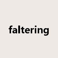 faltering是什么意思