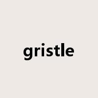 gristle是什么意思