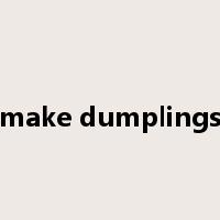 make dumplings是什么意思